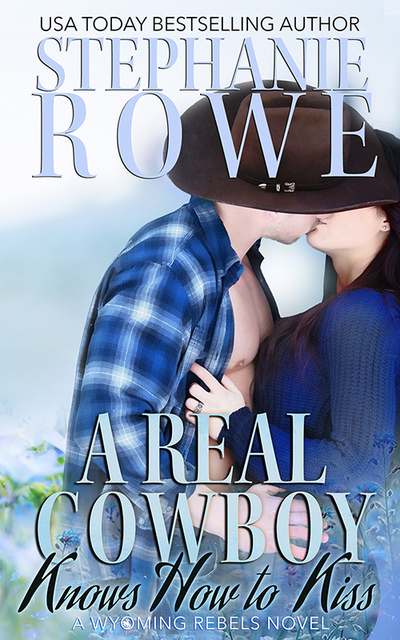 A REAL COWBOY KNOWS HOW TO KISS