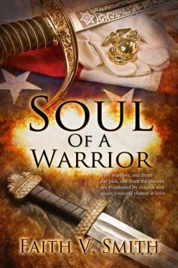 Soul of a Warrior by Faith V. Smith