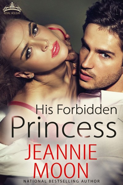His Forbidden Princess by Jeannie Moon