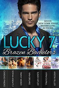 Lucky 7 Brazen Bachelors by Caridad Pineiro