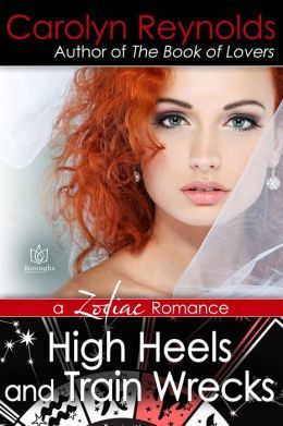 High Heels and Train Wrecks by Carolyn Reynolds