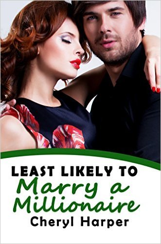 Least Likely to Marry a Millionaire by Cheryl Harper