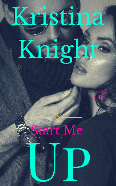 Start Me Up by Kristina Knight