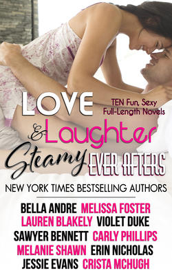Love, Laughter, and Steamy Ever Afters by Bella Andre