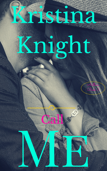 Call Me by Kristina Knight