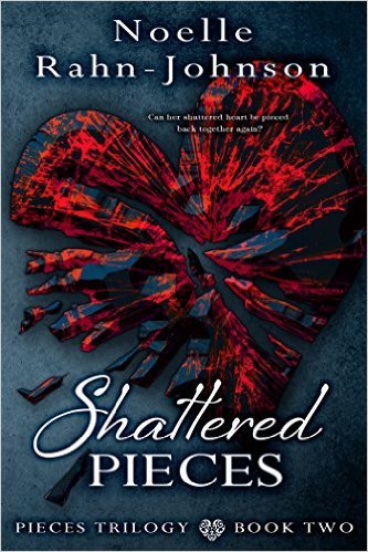 Shattered Pieces by Noelle Rahn-Johnson