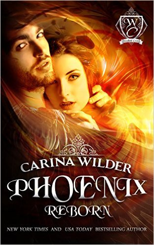 Phoenix Reborn by Carina Wilder