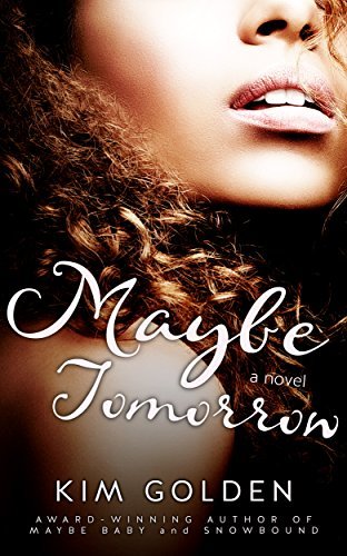 Maybe Tomorrow by Kim Golden