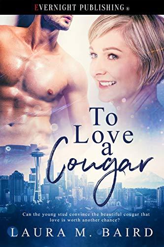 To Love a Cougar by Laura M. Baird