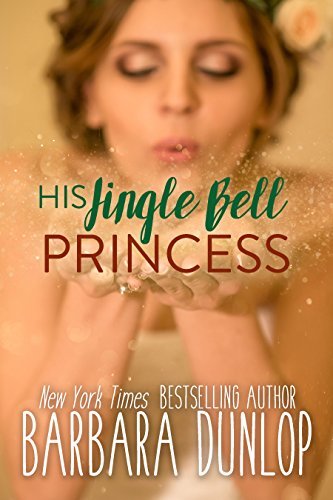 His Jingle Bell Princess by Barbara Dunlop