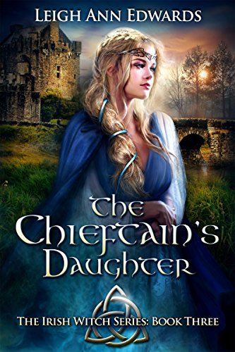 The Chieftain's Daughter by Leigh Ann Edwards