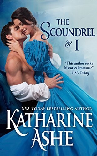 The Scoundrel and I by Katharine Ashe