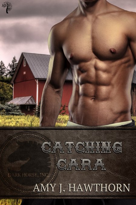Catching Cara by Amy J. Hawthorn