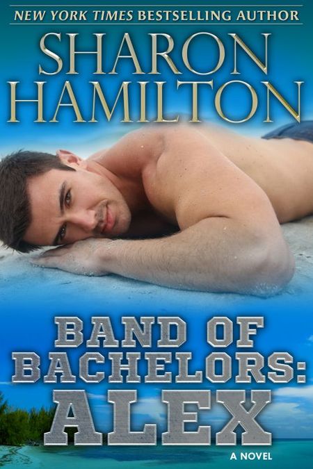 Band Of Bachelors: Alex by Sharon Hamilton