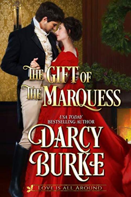 The Gift of the Marquess by Darcy Burke