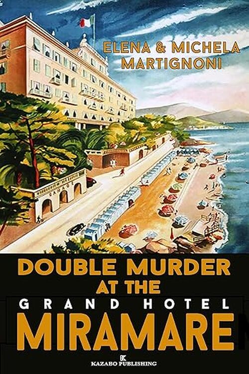 Double Murder at the Grand Hotel Miramare by Michela Martignoni