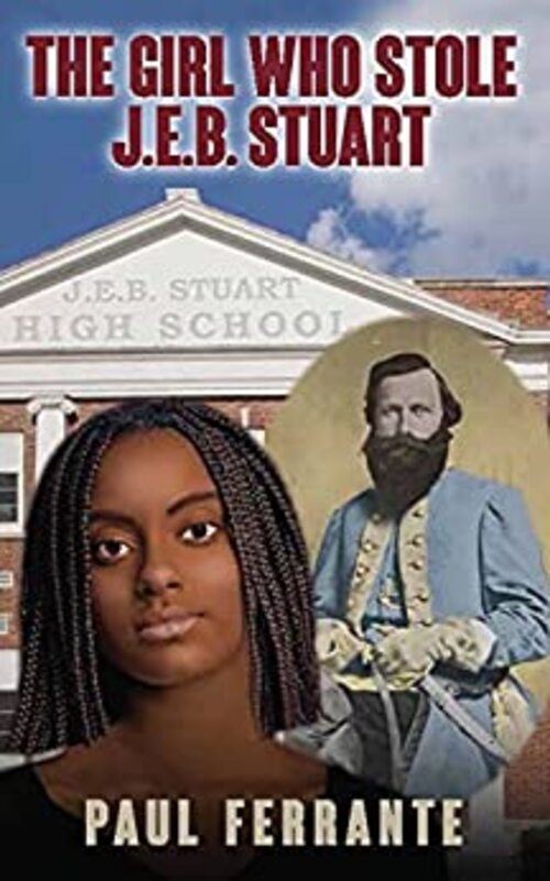 The Girl Who Stole J.E.B. Stuart by Paul Ferrante