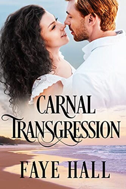 Carnal Transgression by Faye Hall