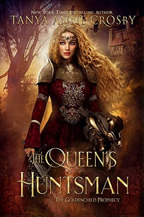 The Queen's Huntsman by Tanya Anne Crosby
