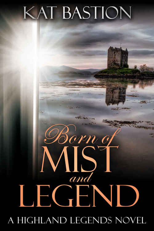 Born of Mist and Legend by Kat Bastion