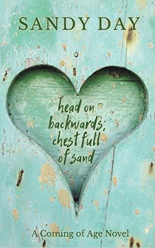 Head on Backwards, Chest Full of Sand by Sandy Day