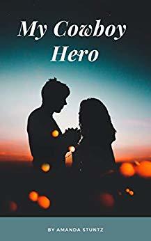 My Cowboy Hero by Amanda Stuntz
