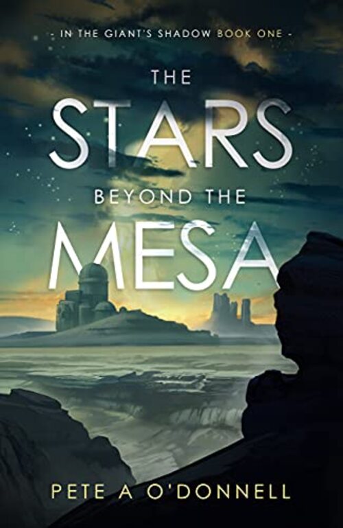 The Stars Beyond The Mesa by Pete A. O'Donnell