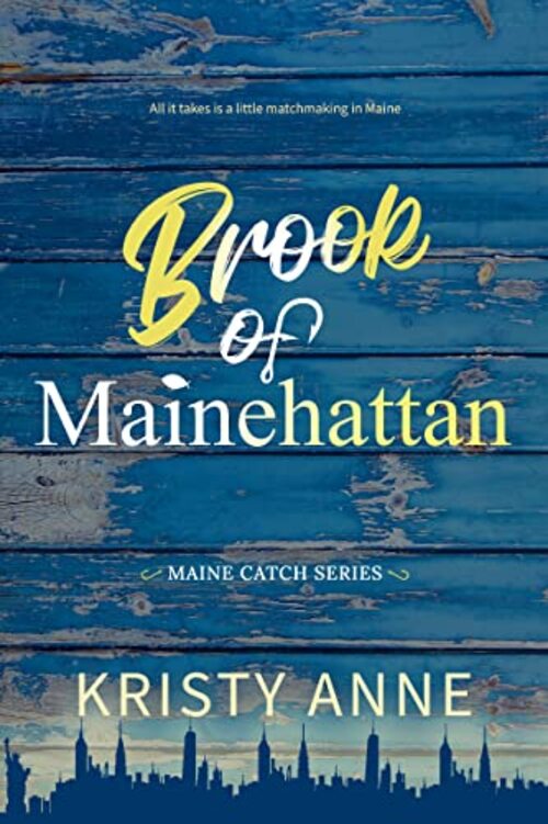 Brook of Mainehattan by Kristy Anne