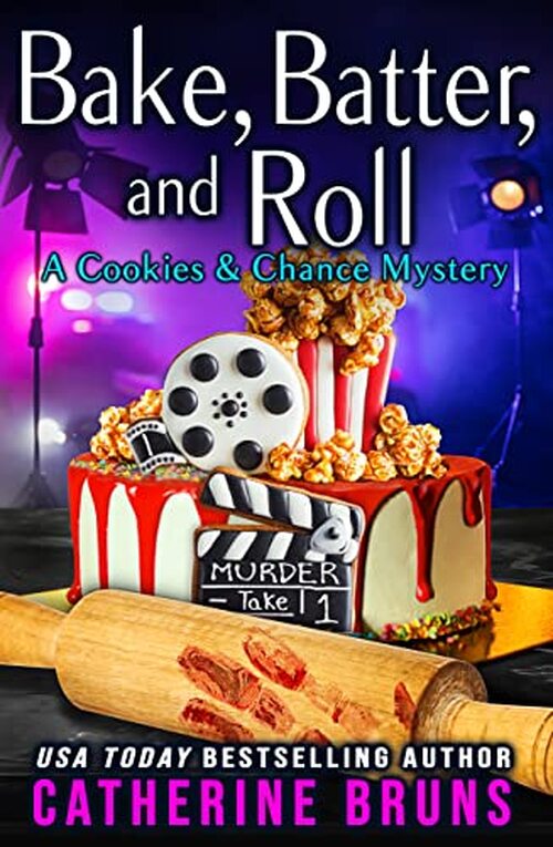 Bake, Batter, and Roll by Catherine Bruns