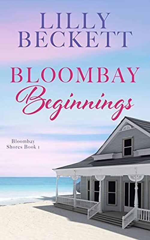 Bloombay Beginnings by Lilly Beckett