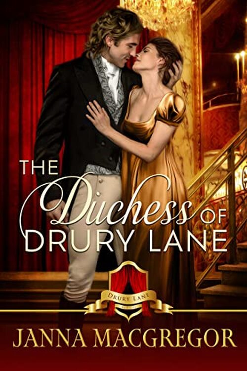 The Duchess of Drury Lane by Janna MacGregor