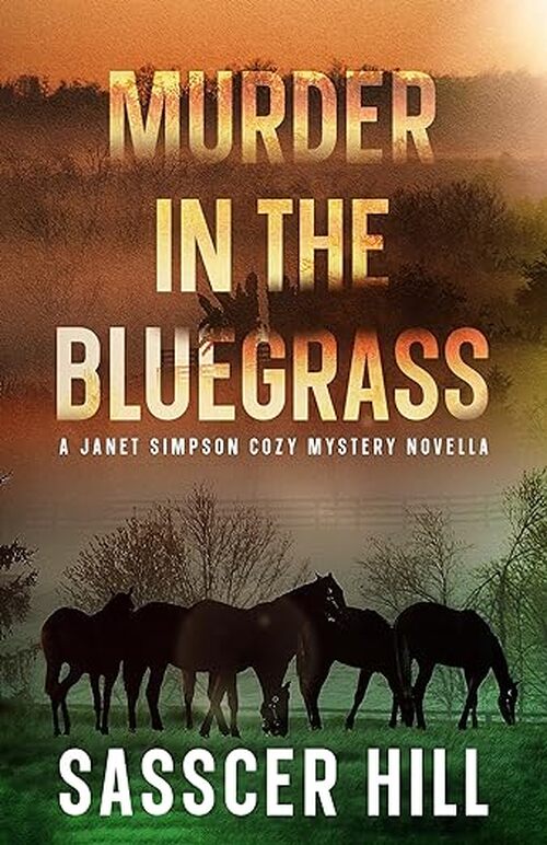 Murder in the Bluegrass by Sasscer Hill