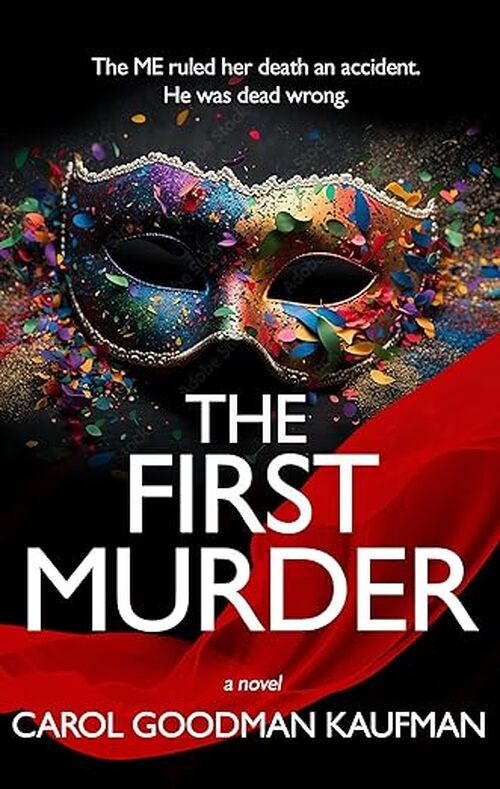 THE FIRST Murder by Carol Goodman Kaufman