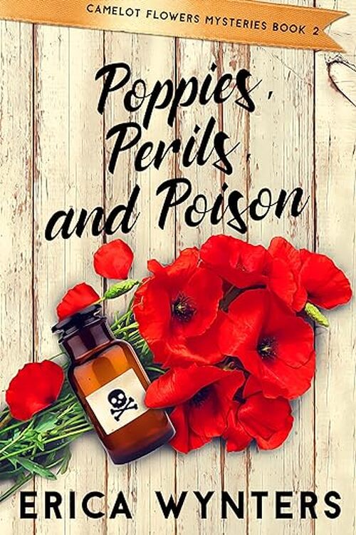 Poppies, Perils, and Poison