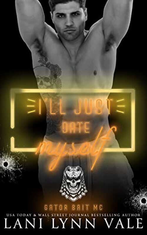 I'll Just Date Myself by Lani Lynn Vale