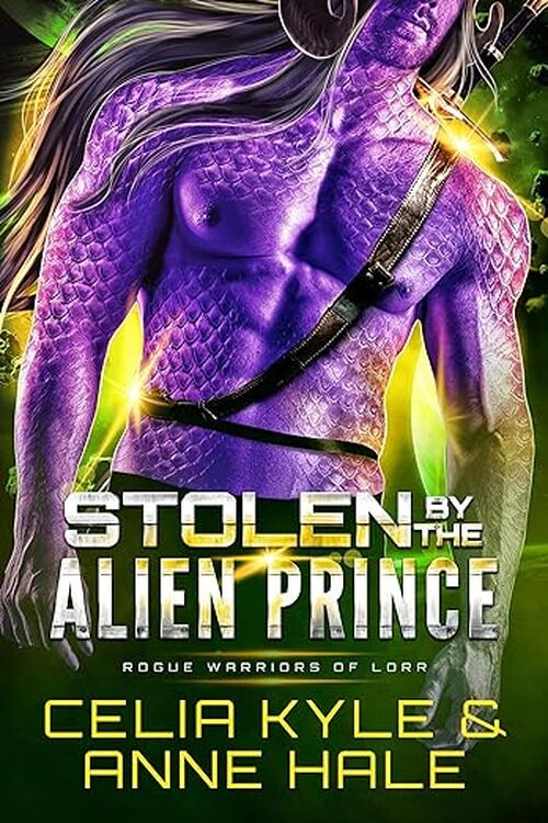 Stolen by the Alien Prince by Anne Hale