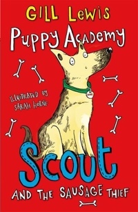 Puppy Academy: Scout And The Sausage Thief by Gill Lewis