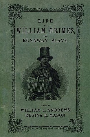 Life of William Grimes, the Runaway Slave by William L Andrews