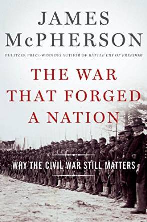 The War That Forged a Nation by James M. McPherson