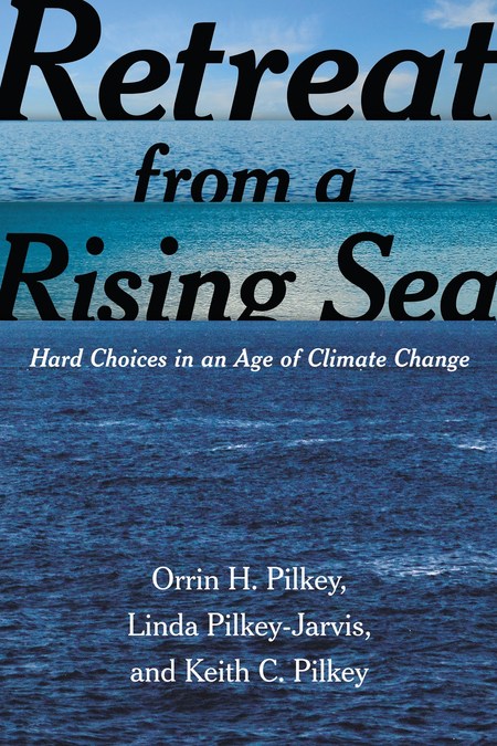 Retreat From A Rising Sea by Orrin H. Pilkey