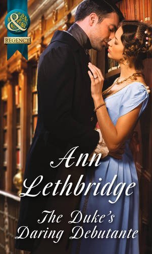 The Duke's Daring Debutante by Ann Lethbridge