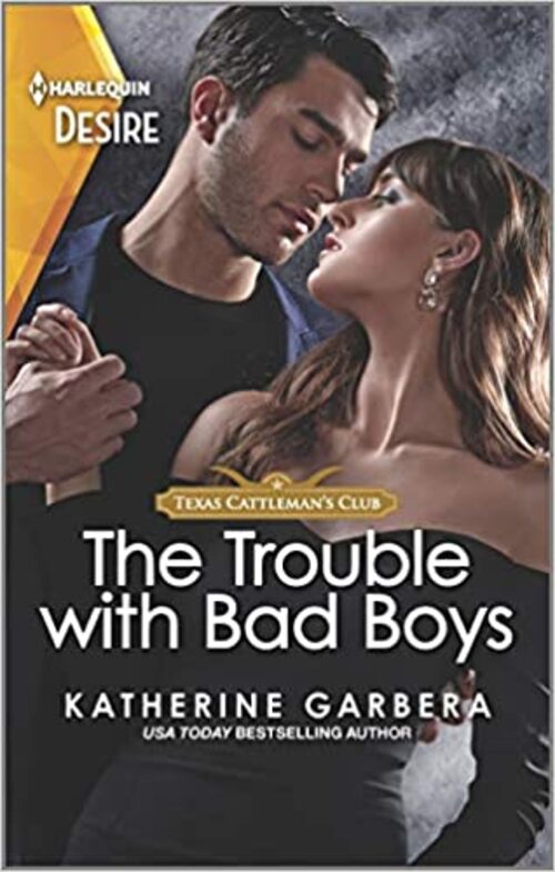 The Trouble with Bad Boys by Katherine Garbera