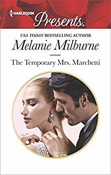 The Temporary Mrs. Marchetti: A Sexy Romance by Melanie Milburne