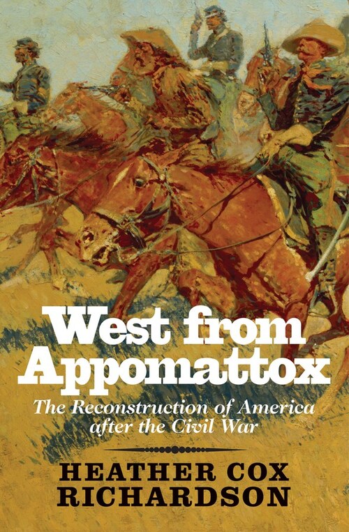 West from Appomattox by Heather Cox Richardson