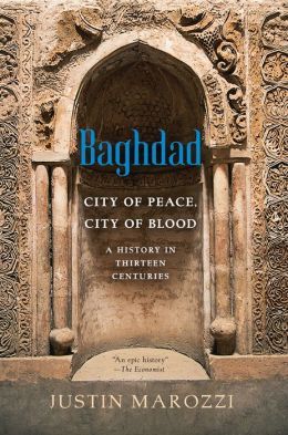 Baghdad: City of Peace, City of Blood