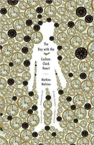 The Boy With the Cuckoo-Clock Heart by Mathias Malzieu
