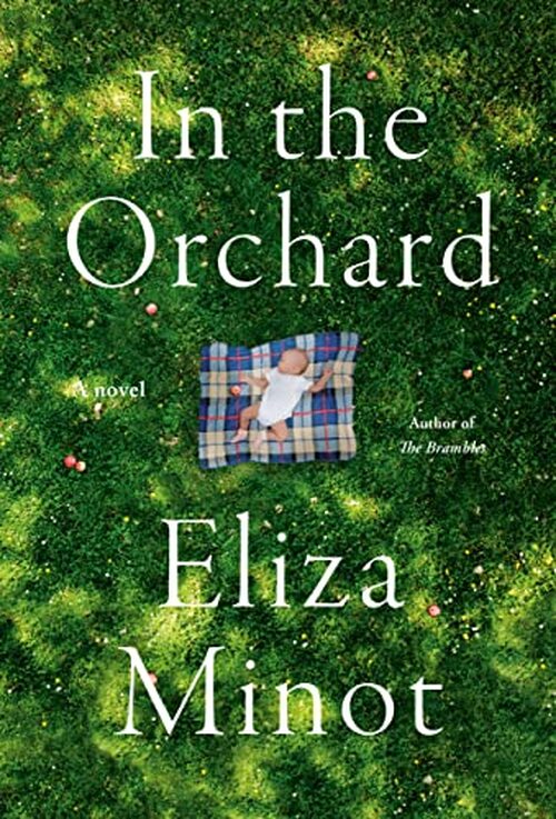 In the Orchard by Eliza Minot