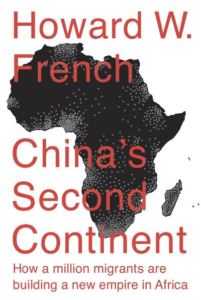 China's Second Continent by Howard W. French