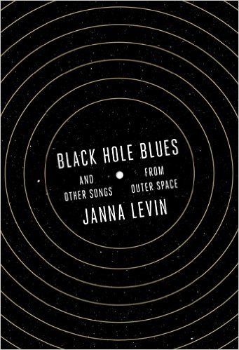 Black Hole Blues and Other Songs from Outer Space by Janna Levin