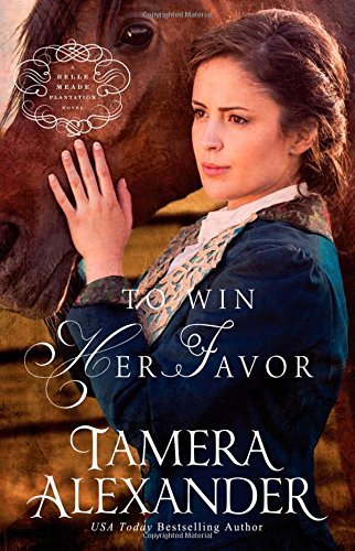 To Win Her Favor by Tamera Alexander